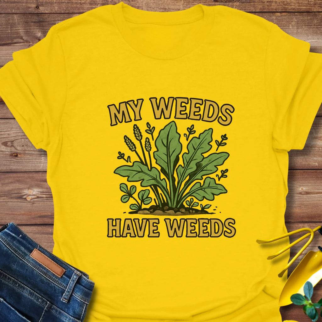 Weeds Have T-Shirt product image 1
