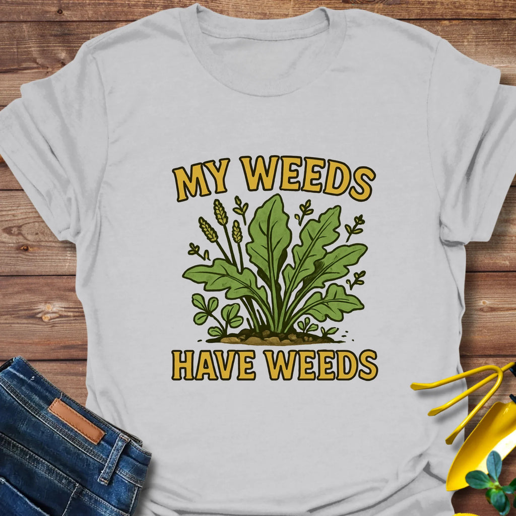 Weeds Have T-Shirt product image 5