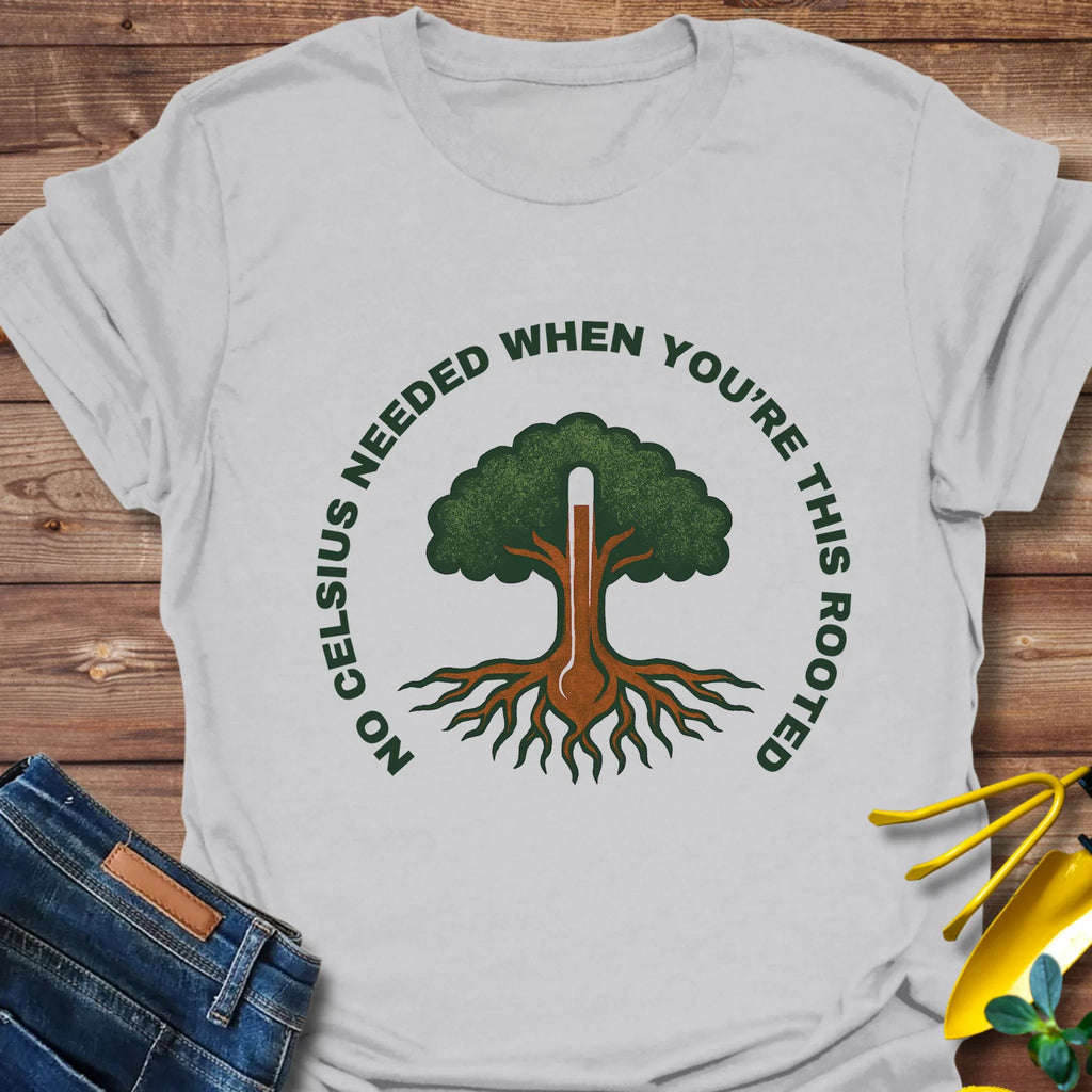 No Celsius Needed T-Shirt product image 5
