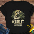 Weed It T-Shirt product image 1