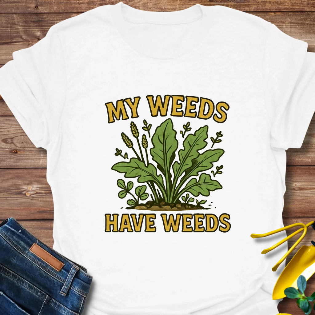 Weeds Have T-Shirt product image 3
