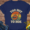 Too Hot T-Shirt product image 1
