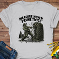 Measure Never T-Shirt product image 1